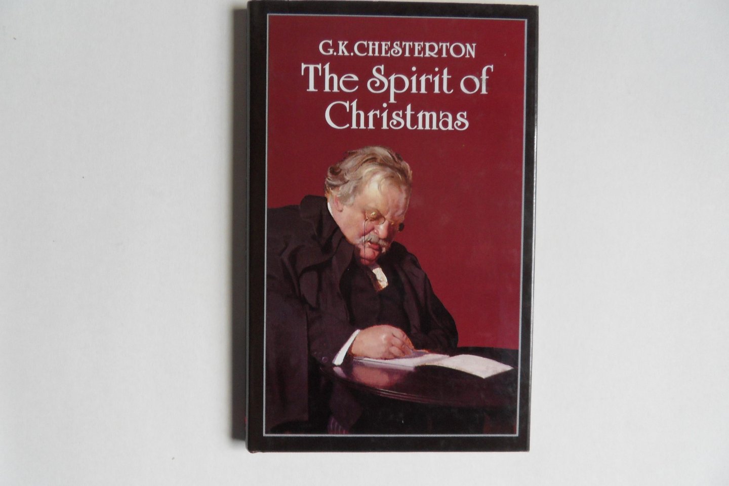 Chesterton, G.K. [Smith, Marie - selection and introduction ]. - The Spirit of Christmas. - Stories - Poems - Essays.
