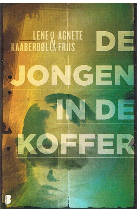 Kaaberbol, Lene & Friis, Agnete - De jongen in de koffer