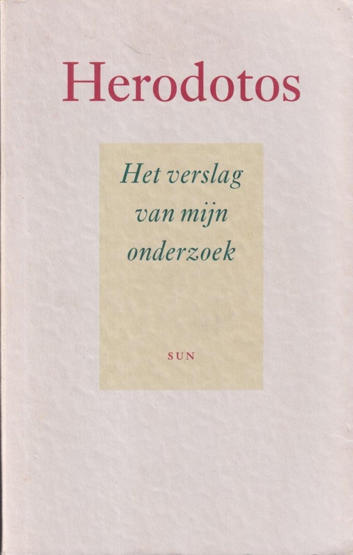 Herodotus, - Het verslag van mijn onderzoek