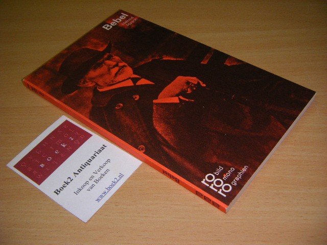 Helmut Hirsch - August Bebel in Selbstzeugnissen und Bilddokumenten