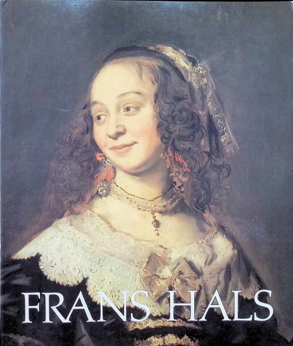 Seymour Slive - Frans Hals