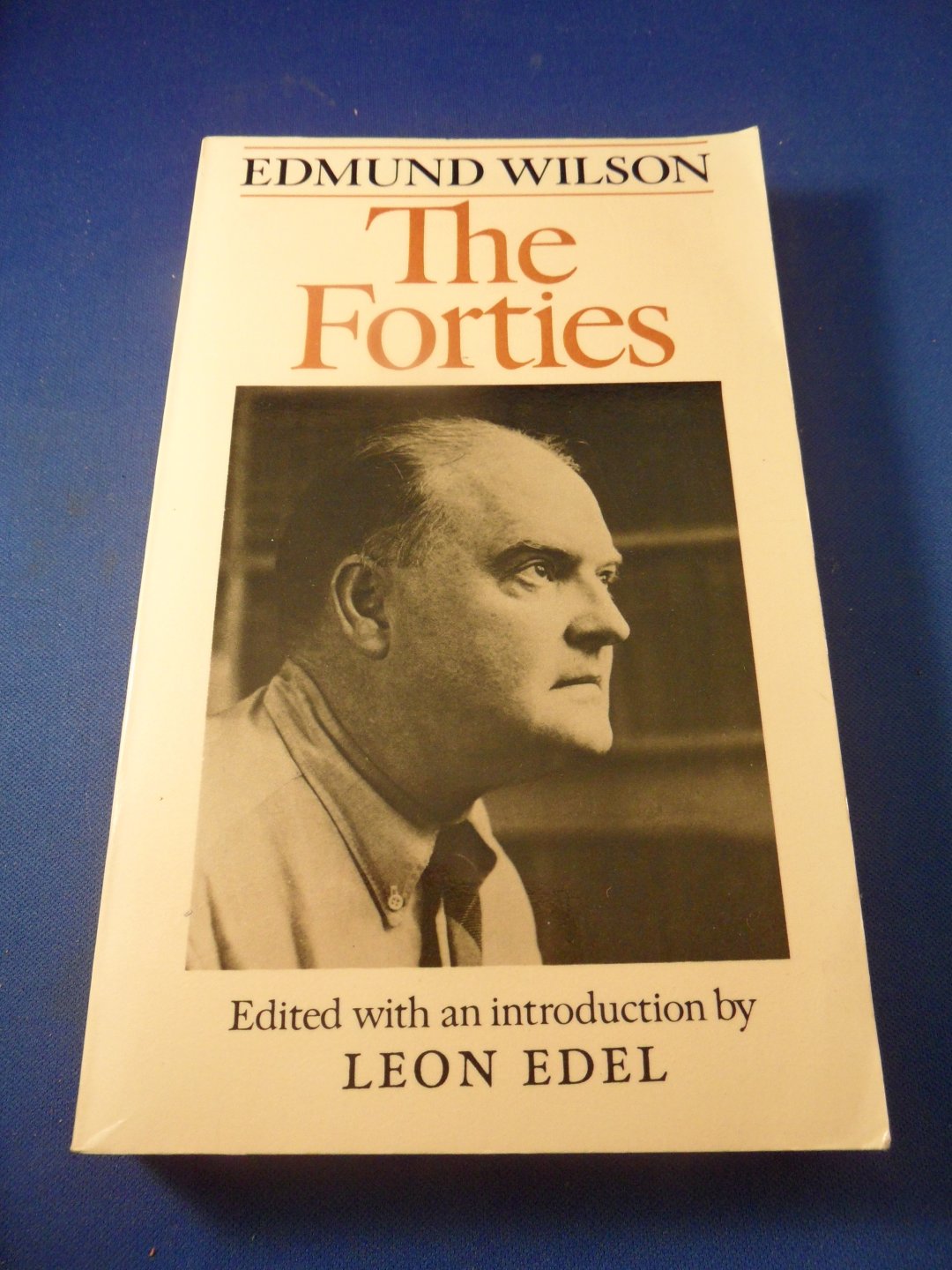 Wilson, Edmund - The Forties, edited with an introduction by Leon Edel