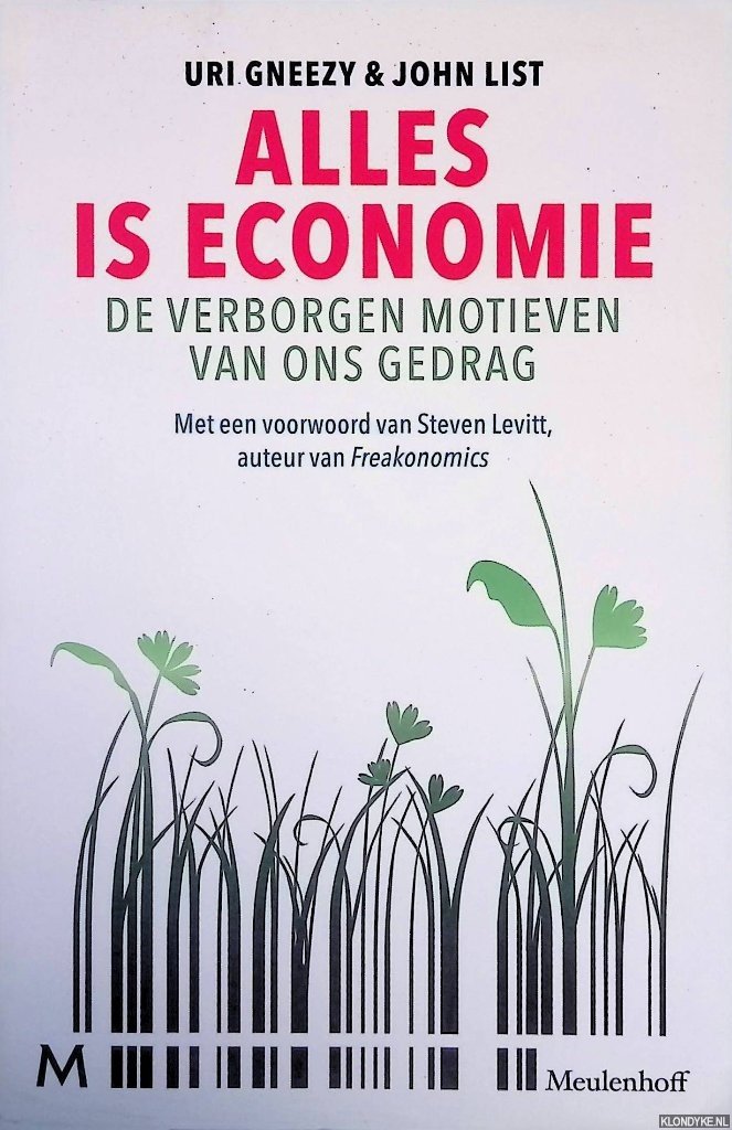 Gneezy, Uri & John A. List - Alles is economie