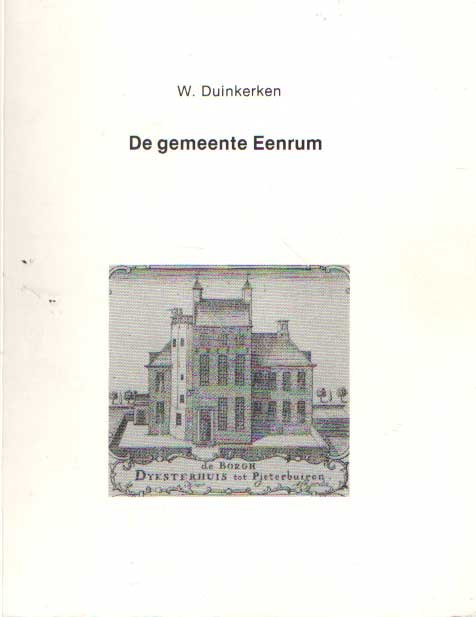 Duinkerken, W. - De gemeente Eenrum - historie van drie dorpen