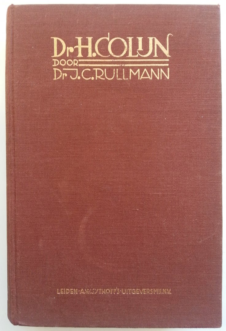 Rullmann, Dr. J.C. - Dr. H. Colijn (een levensschets)
