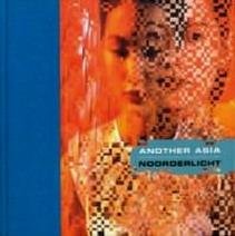 MELIS, WIM (CURATOR). & NOORDERLICHT. - Another Asia: Photographs from South- and Southeast Asia.