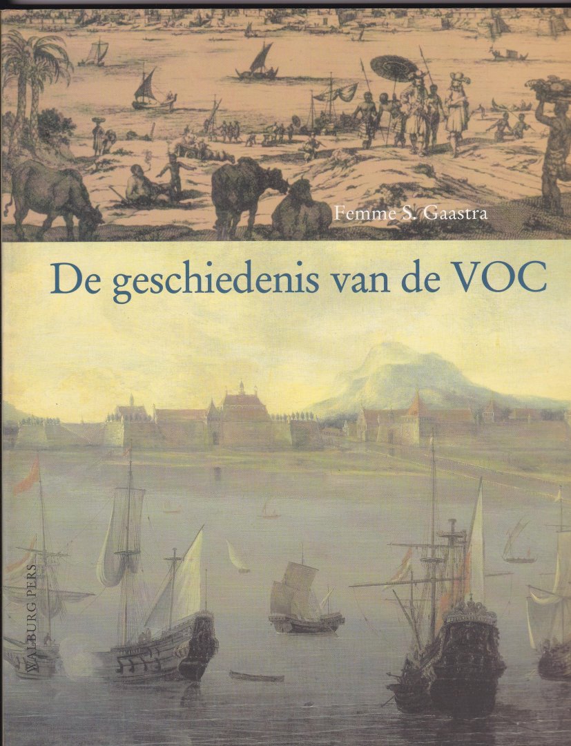 Gaastra, Femme S. - De geschiedenis van de VOC / druk 3