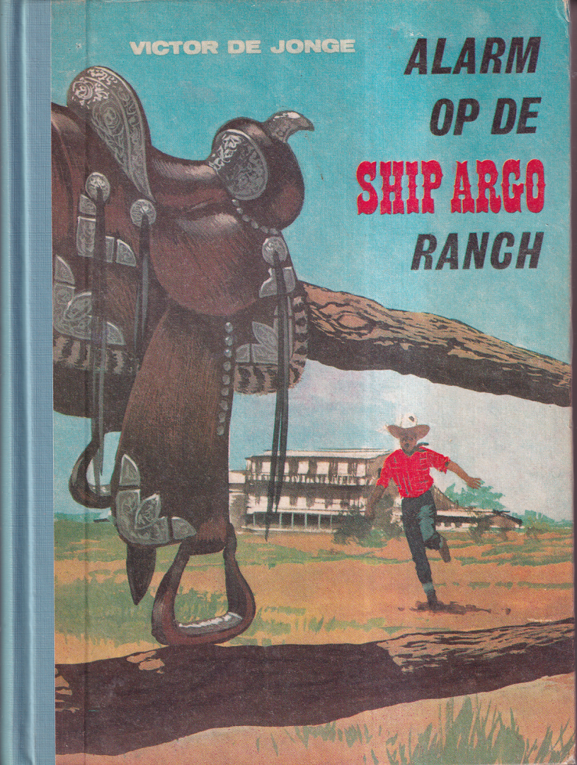 Jonge, Victor de - Alarm op de Ship Argo Ranch