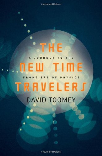 Toomey, David - The New Time Travelers / A Journey to the Frontiers of Physics
