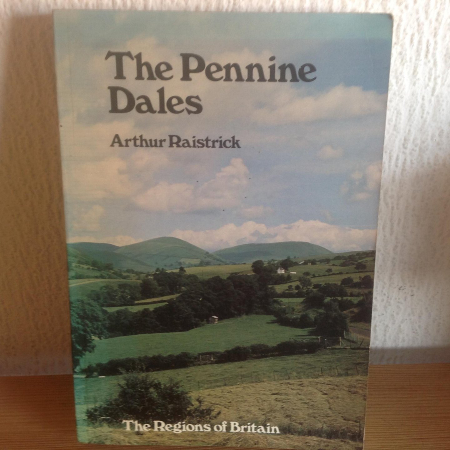 Arthur Raistrick - The Pennie Dales