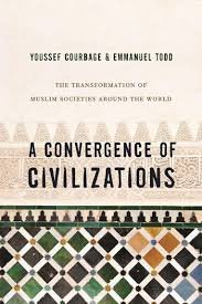 Courbage, Youssef - A Convergence of Civilizations - The Transformation of Muslim Societies Around the World.