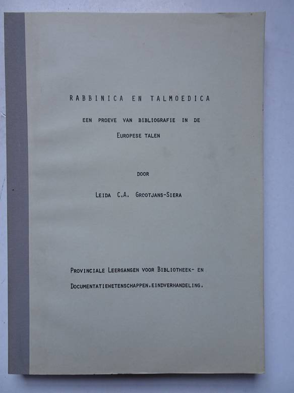 Grootjans-Siera, Leida C.A.. - Rabbinica en talmoedica. Een proeve van bibliografie in de Europese talen.