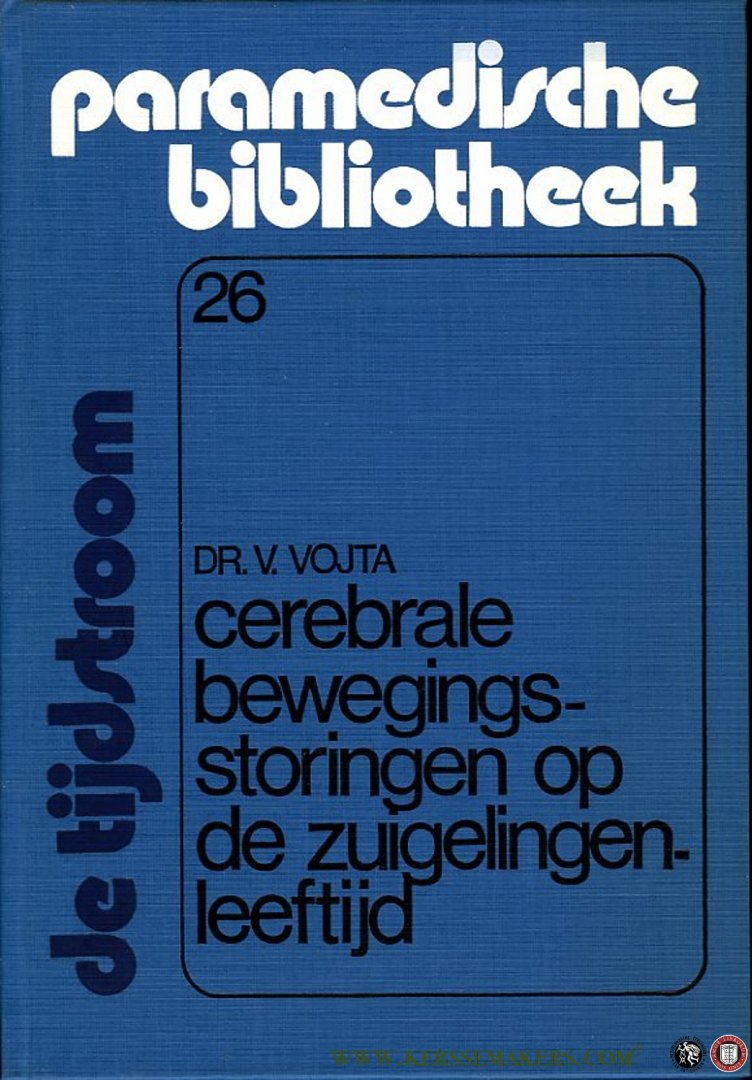 VOJTA, V. - Cerebrale bewegingsstoringen op de zuigelingenleeftijd