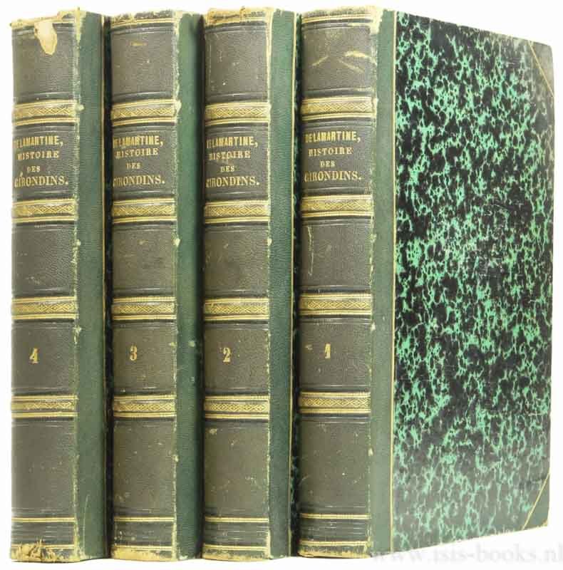 LAMARTINE, A. DE - Histoire des Girondins. Quatrième édition ornée de quarante portraits-vignettes sur acier composés par Raffet. Complete in 4 volumes.