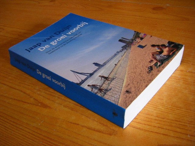 Jacob J. van Duijn - De groei voorbij Over de economische toekomst van Nederland na de booming nineties
