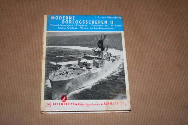 L. L. von Münching - Moderne oorlogsschepen II (Alkenreeks Nr. 54)