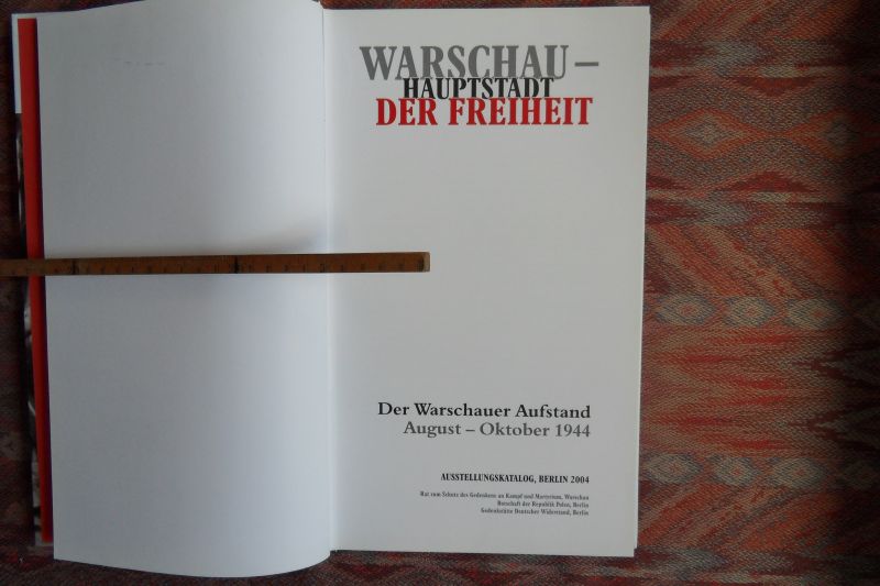 Kunert, Andrzej Krzysztof (tekst). - Warschau - Hauptstadt der Freiheit. Der Warschauer Aufstand August - Oktober 1944.