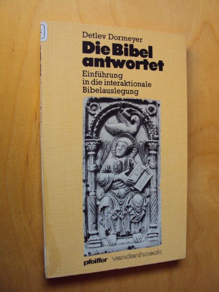 Dormeyer, Detlev - Die Bibel antwortet. Einführung in die interaktionale Bibelauslegung