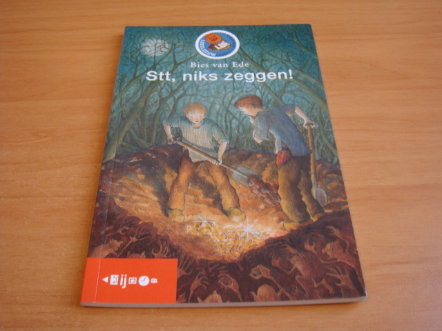 Ede, Bies van - Stt, niks zeggen
