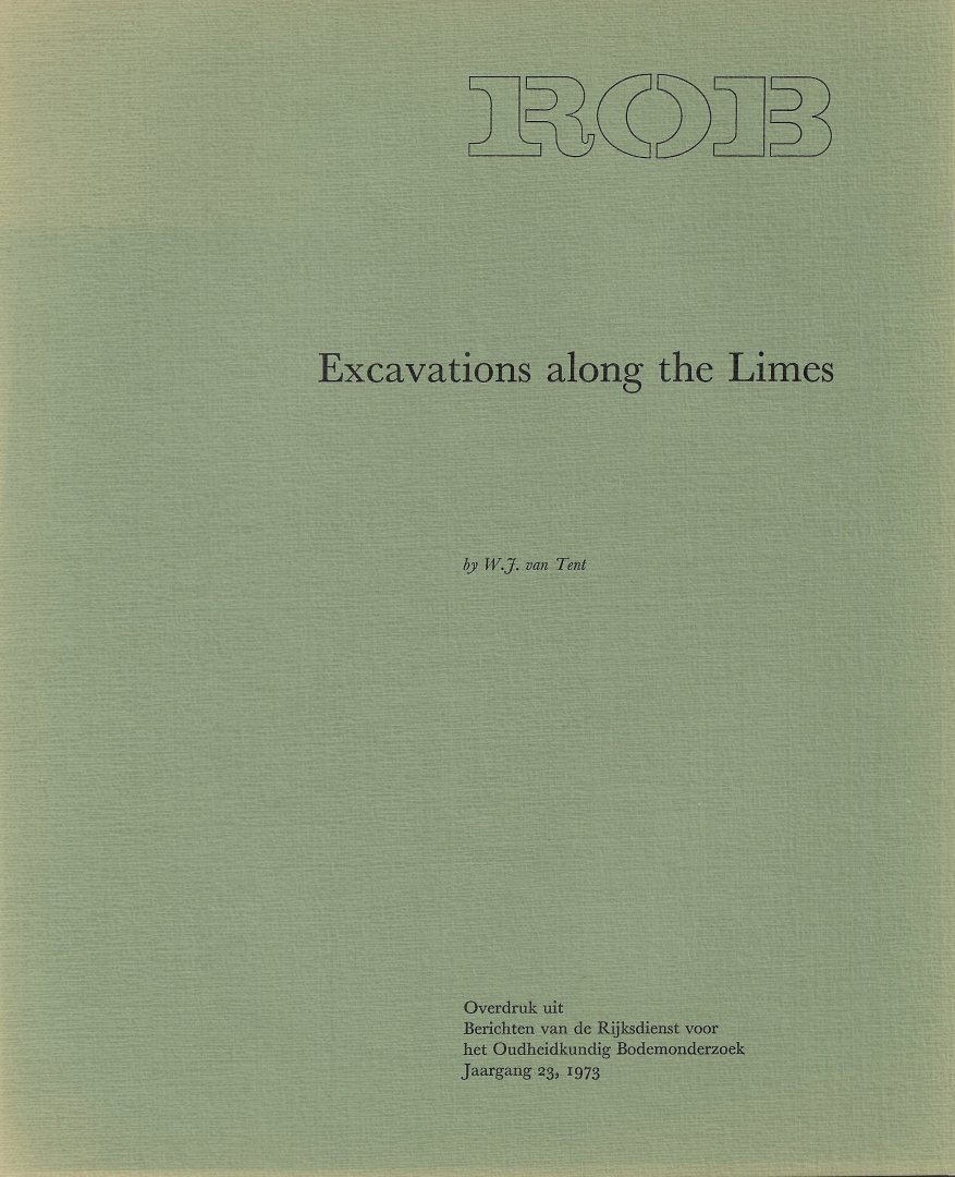 TENT, W.J. VAN - Excavations along the Limes.