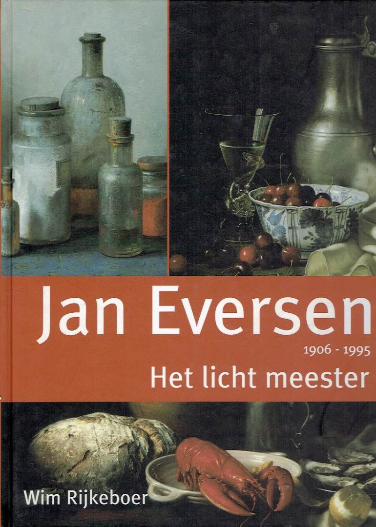 EVERSEN, Jan - Wim RIJKEBOER - Jan Eversen 1906-1995 - Het licht meester.