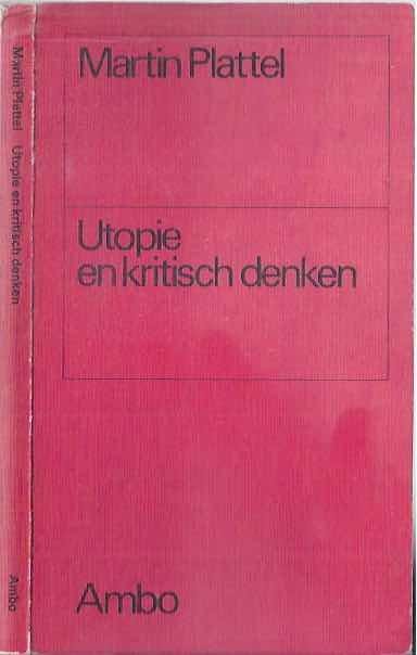 Plattel, Martin. - Utopie en Kritisch Denken.