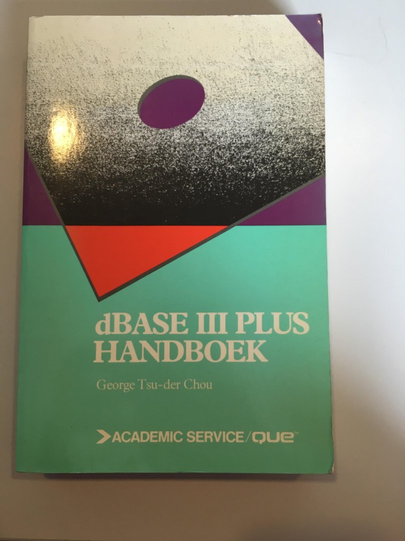 Chou, George Tsu-der - Dbase iii plus handboek
