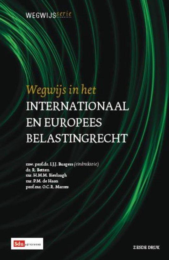Burgers, I.J.J., Betten, R., Bierlaagh, H.M.M., Haan, P.M. de, Marres, O.C.R. - Wegwijsserie Wegwijs in het Internationaal en Europees Belastingrecht