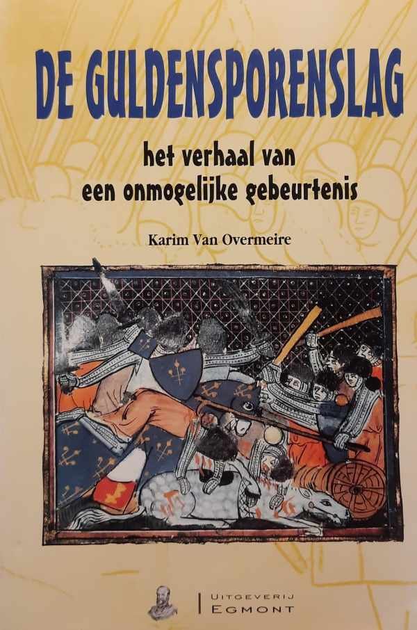 VAN OVERMEIRE Karim - De guldensporenslag - Het verhaal van een onmogelijke gebeurtenis