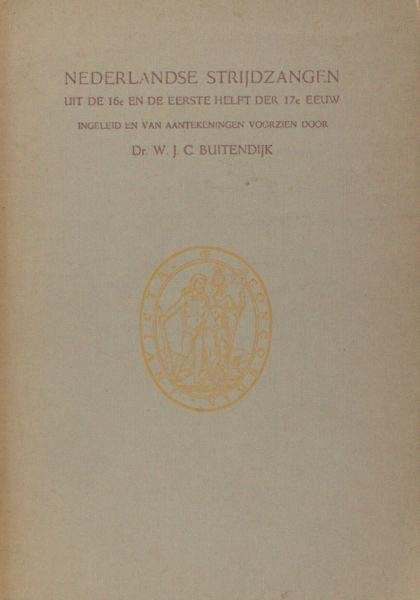 Buitendijk, W.J.C. (ed.). - Nederlandse strijdzangen. Uit de 16e en de eerste helft der 17e eeuw
