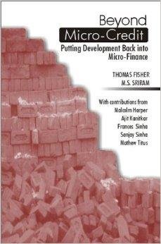 Fisher, Thomas - Beyond Microcredit: Putting Development Back into Microfinance.