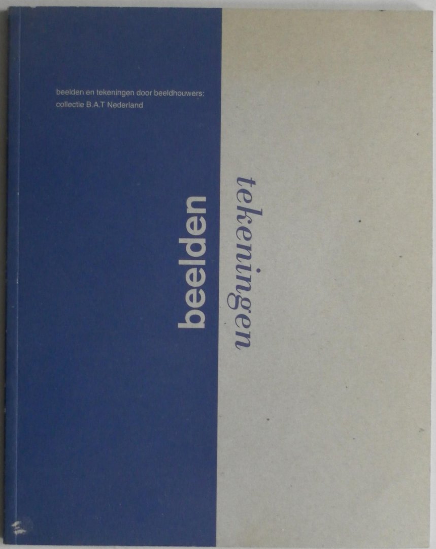 Pieters Din, Ill. Mönnich Con, Quispel Thijs, Buisman Sjoerd - Beelden en tekeningen door beeldhouwers collectie B.A.T. Nederland