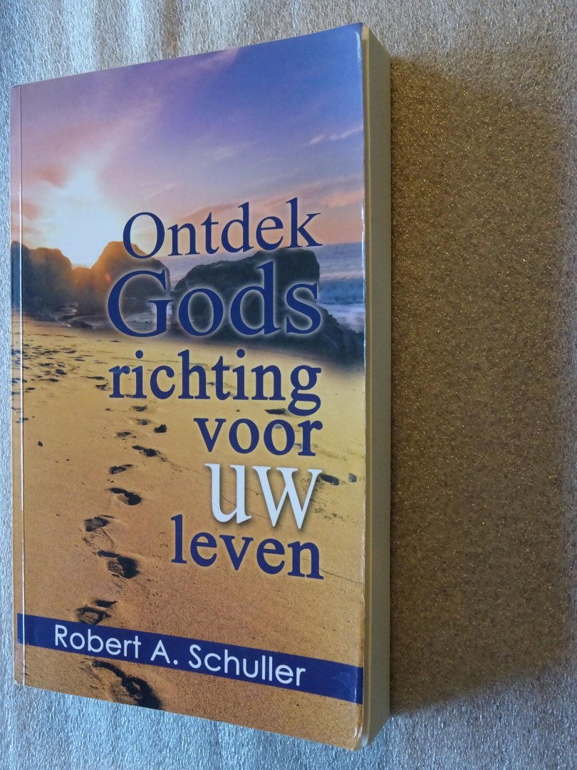Schuller, Robert A. - Ontdek Gods richting voor uw leven