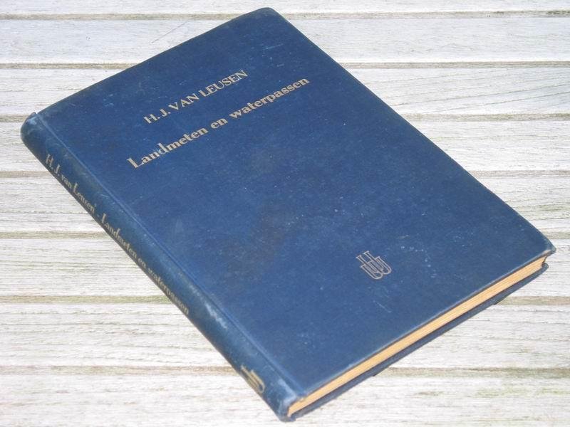 LEUSEN H.j.v. - Landmeten en waterpassen