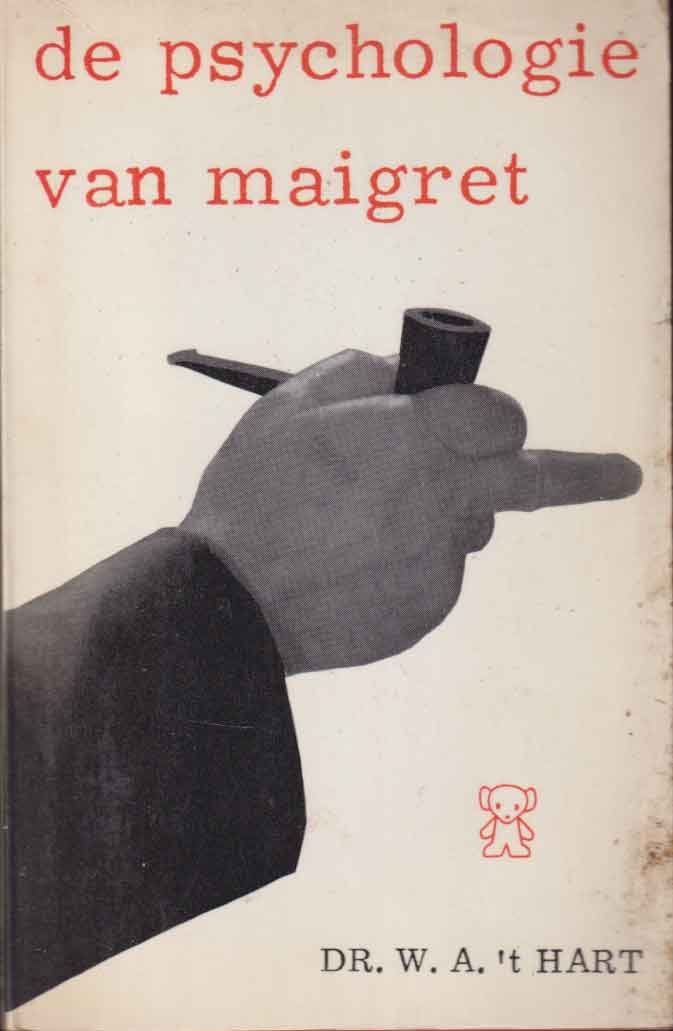 Hart, W.A. 't - De psychologie van Maigret