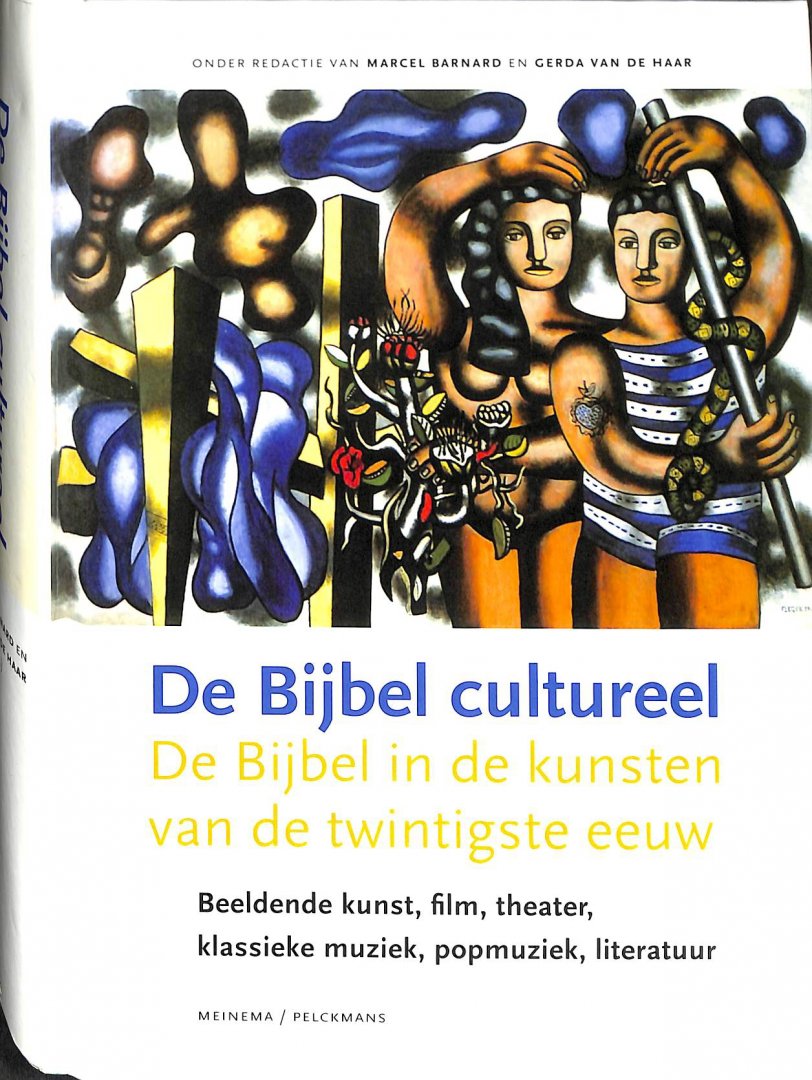 Barnard, Marcel / Haar, Gerda van de - De Bijbel cultureel. De Bijbel in de kunsten van de twintigste eeuw. Beeldende kunst, film, theater, klassieke muziek, popmuziek, literatuur.