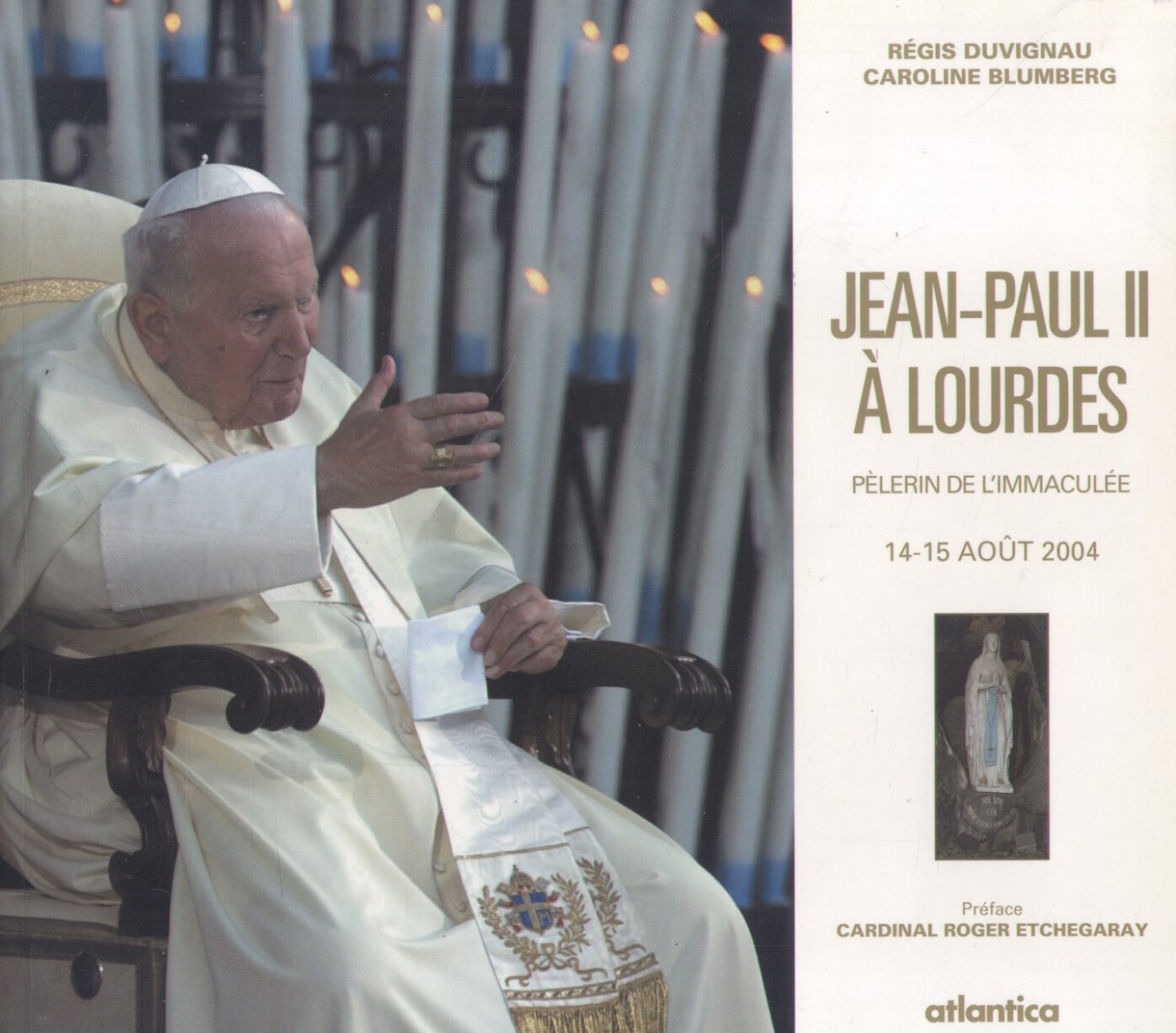 Duvignau, Régis / Blumberg, Caroline - Jean-Paul II à Lourdes [Paus Johannes Paulus II]