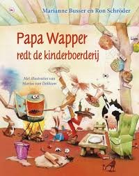 Busser, Marianne en Ron Schröder met ill. van Marius van Dokkum - Papa Wapper redt de kinderboerderij