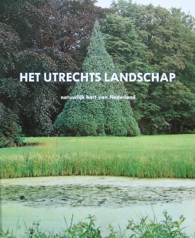 Hans Brand Jan Brand Sietzo Dijkhuizen, Bert van Holst, Koos van Zomeren, J.A. van der Ven - Het Utrechts landschap. Natuurlijk hart van Nederland