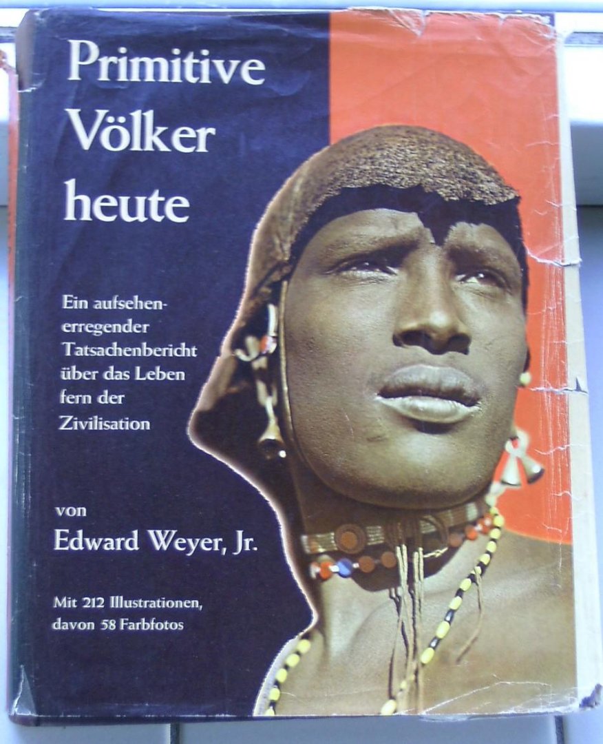Weyer, Edward Jr. - Primitive Völker heute