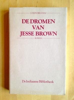 Bruchac, Joseph - DE DROMEN VAN JESSE BROWN. Roman.