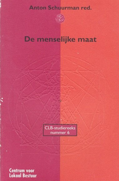 Schuurman, Anton (red.) - De menselijke maat