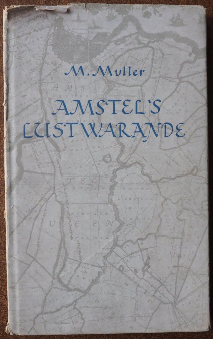 Muller M, met medewerking van Kleijn H en Vries H F de - Amstel`s Lustwarande