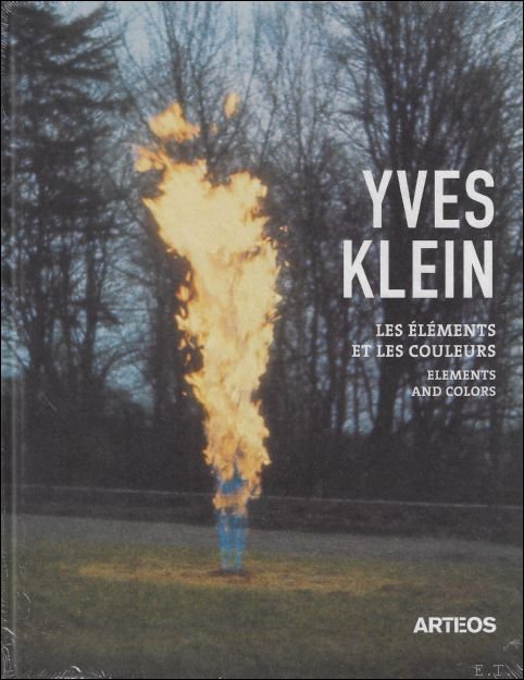 Klaus Ottmann - Yves Klein : LES  L MENTS ET LES COULEURS   FR / ENG