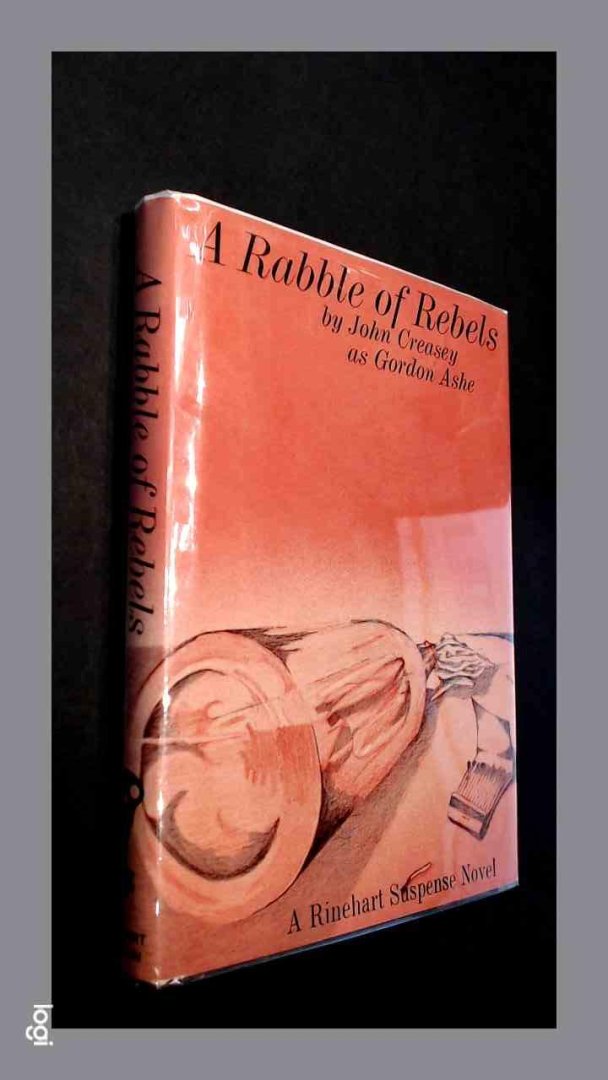 Creasey, John (Gordon Ashe) - A rabble of rebels