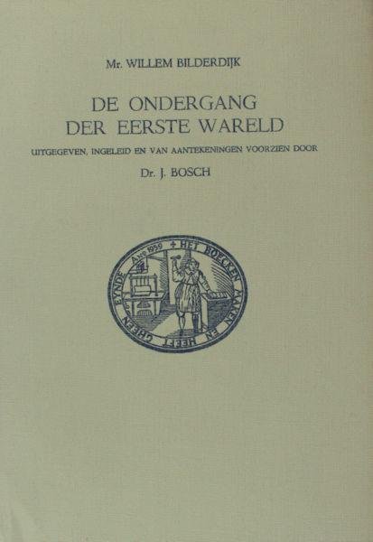 Bilderdijk, Willem. - De ondergang der eerste wareld.
