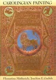 Mutherich, Florentine, Joachim E. Gaehde - Carolingian painting