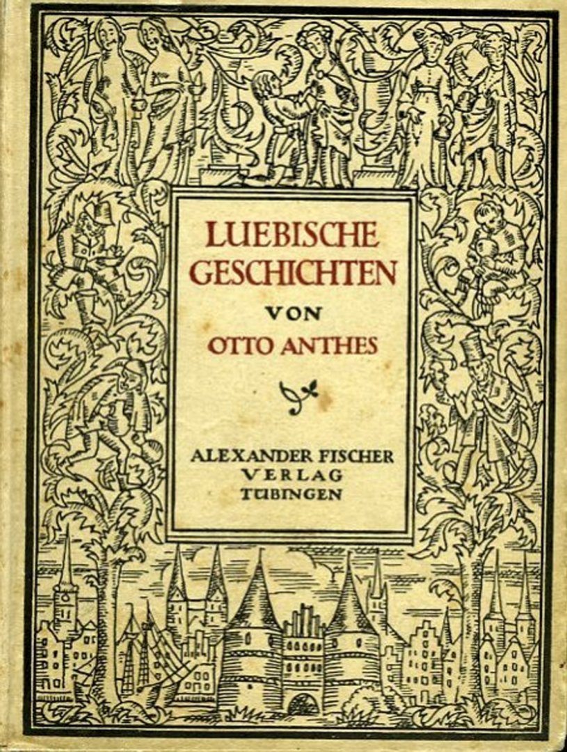 ANTHES, Otto - Lübische Geschichten.