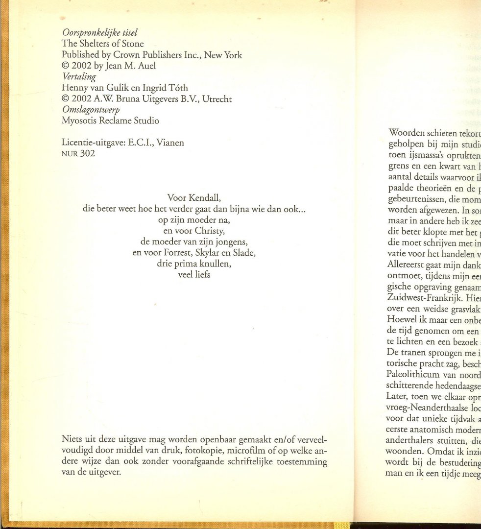 Auel, Jean M  .. vertaling Henny van Gulik en Ingrid Toth  .. Omslagontwerp : Myosotis  Reclame Studio - Een vuurplaats in steen .. De Aardkinderen deel 5 .. FF Ontspannen  Lees plezier voor Uuuuuuuuuuuuuuuuuren ... echt een dikke pil