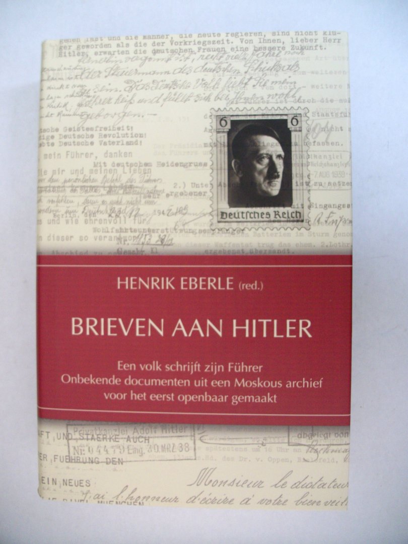 Zande, W. van der - Brieven aan Hitler / een volk schrijft zijn Fuhrer Onbekende documenten uit een Moskous archief voor het eerst openbaar gemaakt